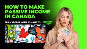 How to Make Passive Income in Canada