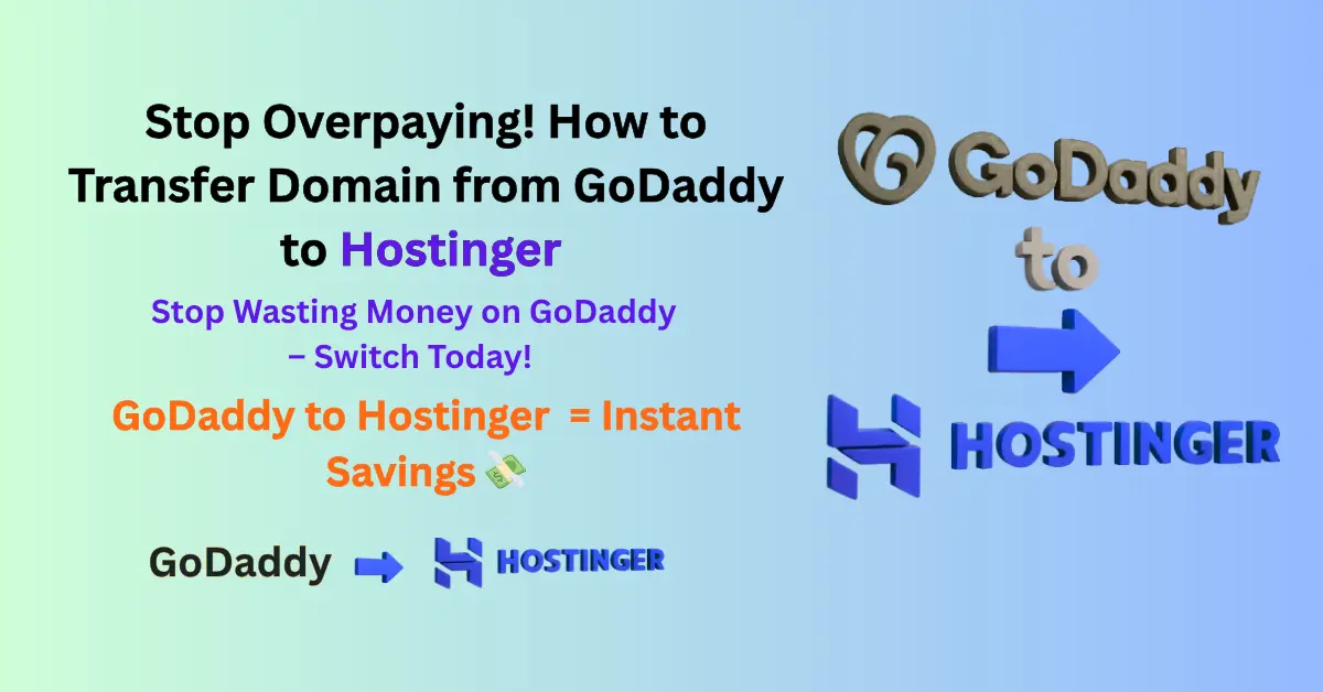How to Transfer Domain from GoDaddy to Hostinger
