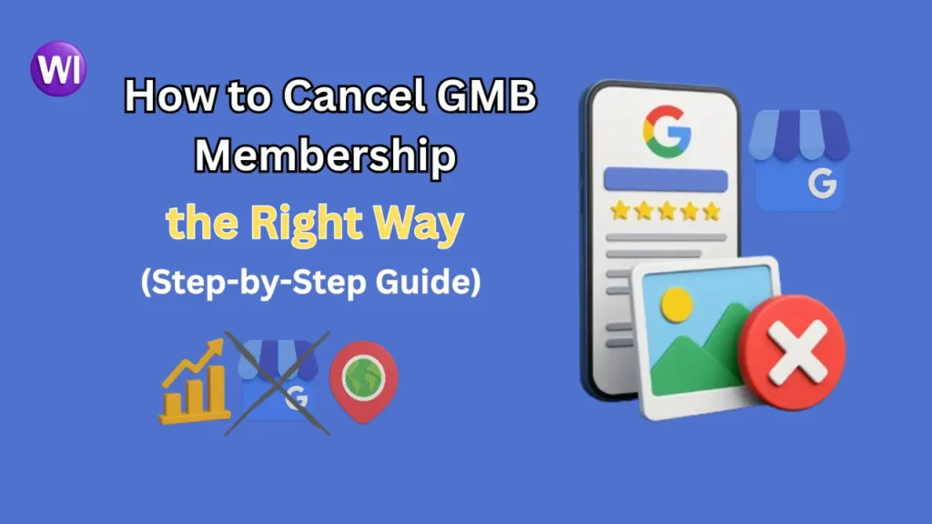 How to Cancel GMB Membership the Right Way